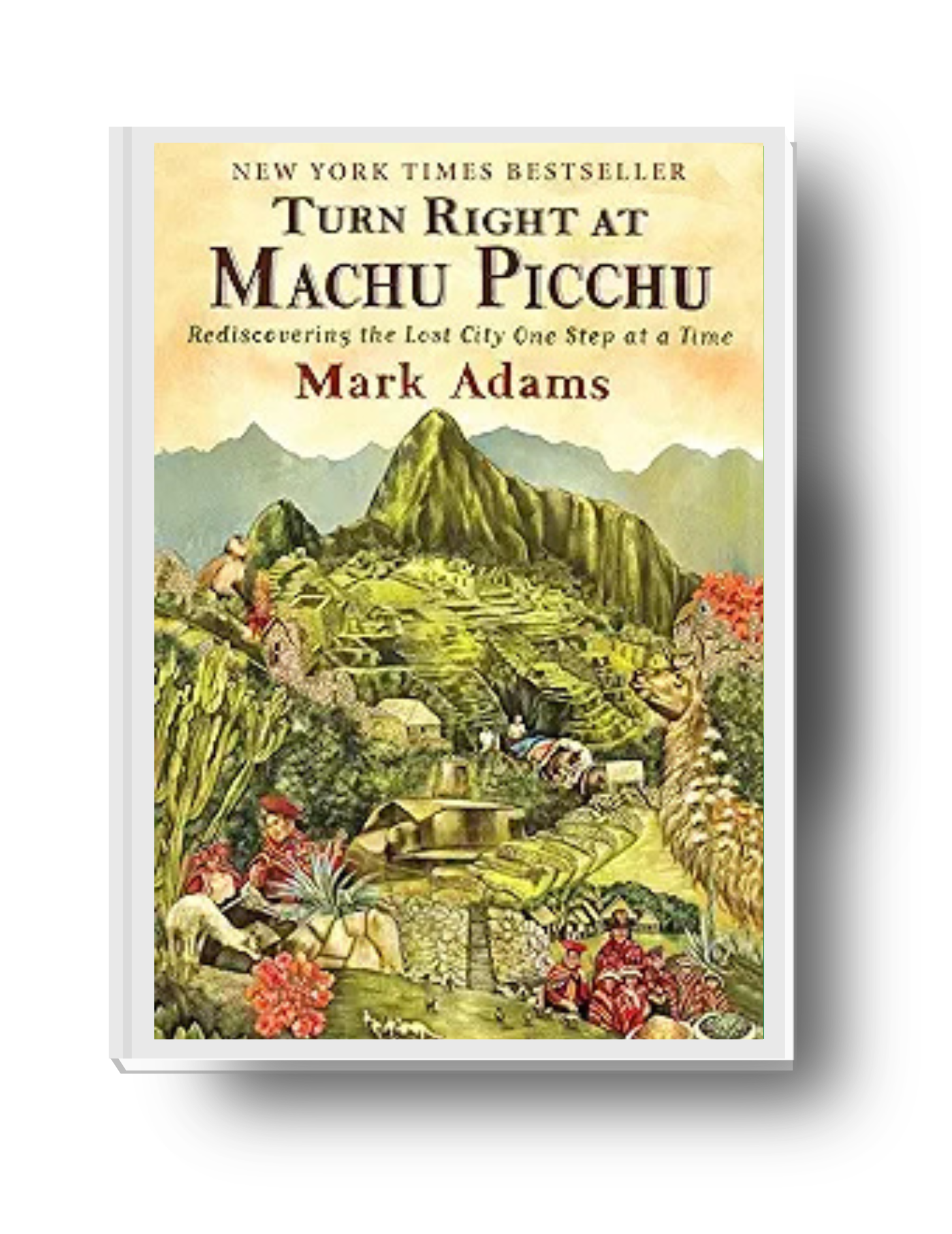 Turn Right at Machu Picchu — Mark Adams