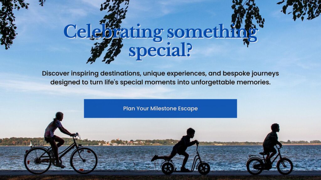 Luxury milestone travel experience celebrating an anniversary, birthday, or special life occasion in a beautiful destination